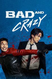 Bad and Crazy (2021) เลว ชั่ว บ้าระห่ำ EP.1-12 พากย์ไทย