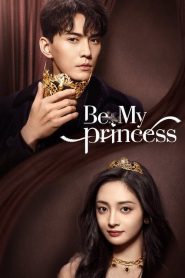 Be My Princess (2022) มาเป็นเจ้าหญิงของข้าเถอะ EP.1-30 ซับไทย