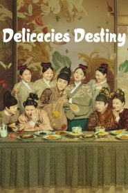 Delicacies Destiny (2022) ลิขิตฟ้าชะตาเลิศรส EP.1-16 ซับไทย