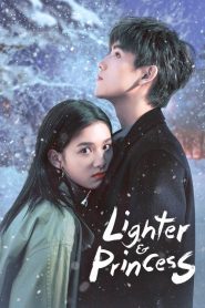 Lighter And Princess (2022) ไฟแช็กกับชุดเจ้าหญิง EP.1-36 พากย์ไทย