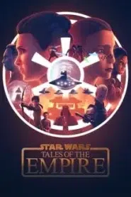 Star Wars Tales of the Empire (2024) สตาร์วอร์ ภาค เรื่องเล่าของจักรวรรดิ EP.1-6 ซับไทย ซีรีย์การ์ตูน