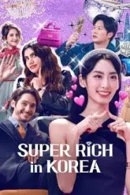 Super Rich in Korea (2024) รวย หรู ฟู่ฟ่าในเกาหลี EP.1-6 ซับไทย