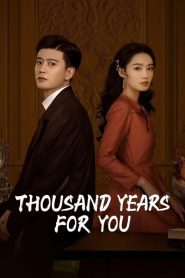Thousand Years For You (2022) รักข้ามสหัสวรรษ EP.1-36 พากย์ไทย
